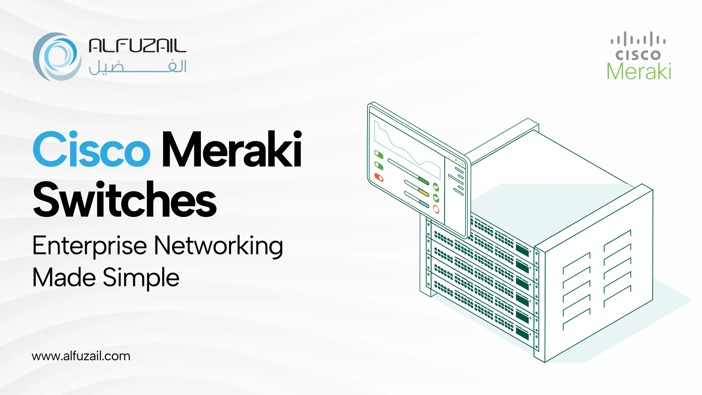 Enterprise Networking Made Simple: Cisco Meraki Switches | Al Fuzail