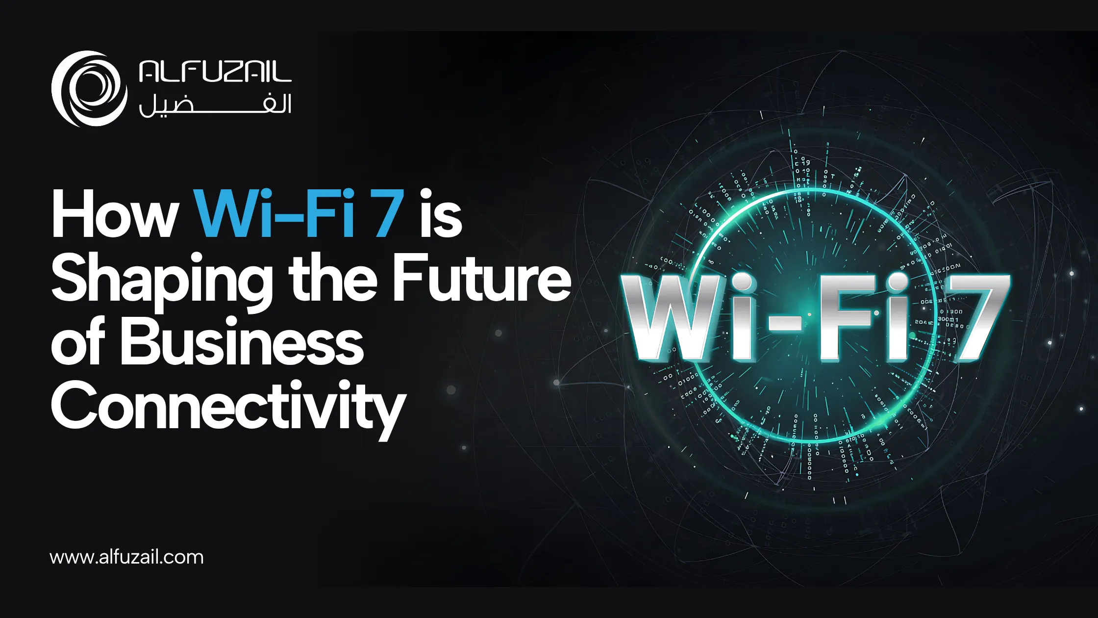 How Wi-Fi 7 Is Shaping the Future of Business Connectivity | Al Fuzail