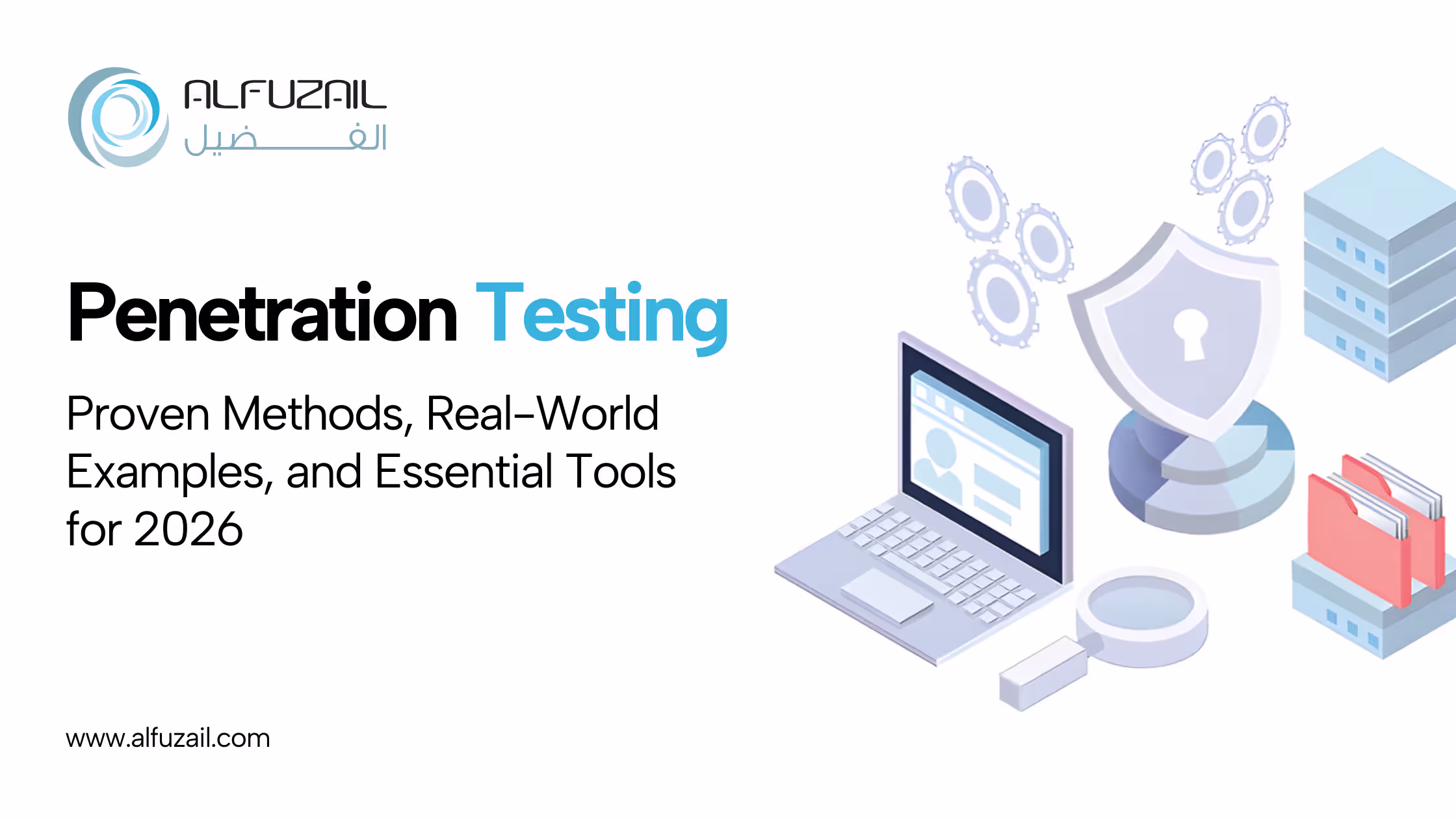 Penetration Testing Proven Methods, Real-World Examples, and Essential Tools for 2026